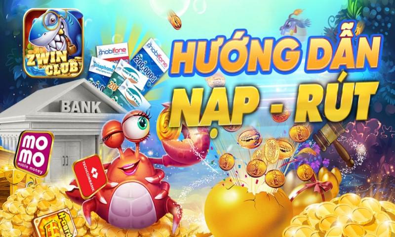 Nạp - rút tiền tại ZWin Club