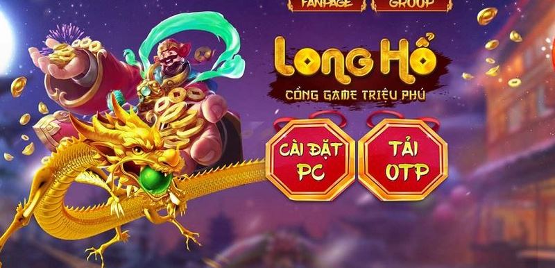 Địa chỉ tải Long Hổ uy tín, chất lượng cao