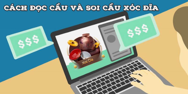 Cách soi cầu xóc đĩa chuẩn